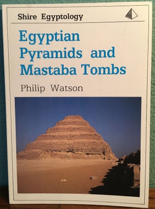 Item #M4703 Egyptian Pyramids and Mastaba Tombs of the Old and Middle Kingdoms. WATSON Philip J[newline]M4703.jpg