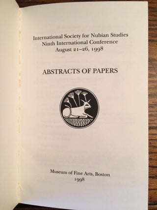 Abstracts of Papers. Ninth International Conference of Nubian Studies, Museum of Fine Arts, Boston August 21-26, 1998[newline]M4706-01.jpg