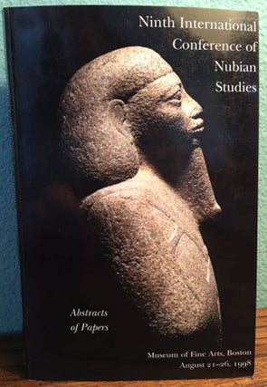 Item #M4706 Abstracts of Papers. Ninth International Conference of Nubian Studies, Museum of Fine...[newline]M4706.jpg