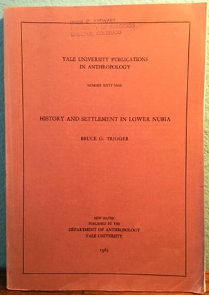 Item #M4717 History and Settlement in Lower Nubia. TRIGGER Bruce G
