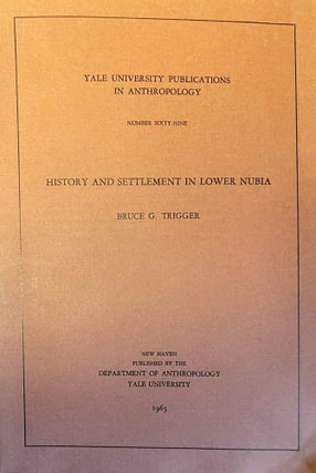 Item #M4717a History and Settlement in Lower Nubia. TRIGGER Bruce G