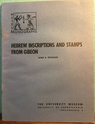 Item #M4720 Hebrew Inscriptions and Stamp Seals from Gibeon. PRITCHARD James B