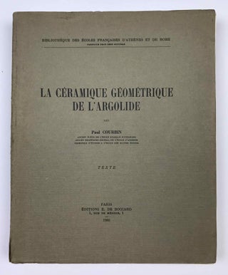 Item #M4780 La céramique géométrique de l'Argolide. Texte (only). COURBIN Paul[newline]M4780.jpeg