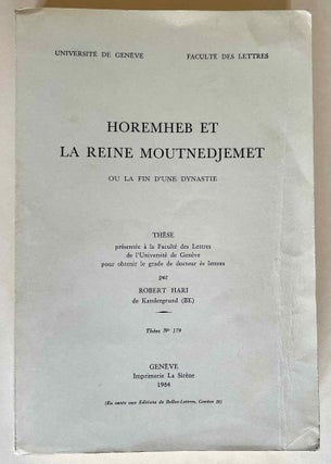 Item #M4855b Horemheb et la reine Moutnedjemet, ou la fin d'une dynastie. HARI Robert