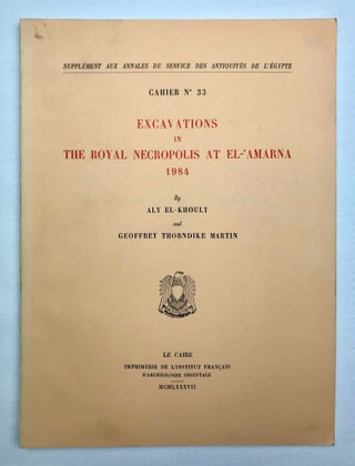 Item #M4857g Excavations in the royal necropolis at El-'Amarna, 1984. EL-KHOULY Aly - MARTIN...