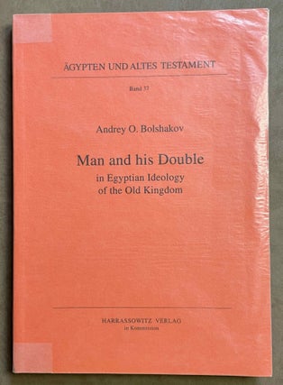 Item #M4905b Man and his Double in Egyptian Ideology of the Old Kingdom. BOLSHAKOV Andrey O[newline]M4905b-00.jpeg