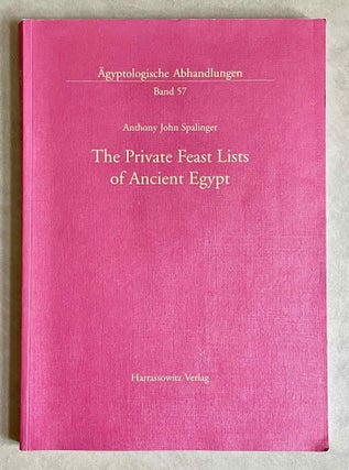 Item #M4907b The Private Feast Lists of Ancient Egypt. SPALINGER Anthony John