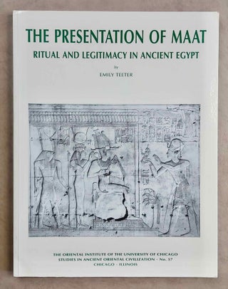Item #M4912b The Presentation of Maat. Ritual and Legitimacy in Ancient Egypt. TEETER Emily[newline]M4912b.jpeg