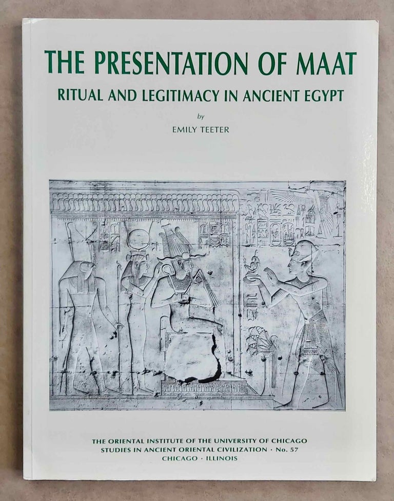 Item #M4912b The Presentation of Maat. Ritual and Legitimacy in Ancient Egypt. TEETER Emily.[newline]M4912b.jpeg