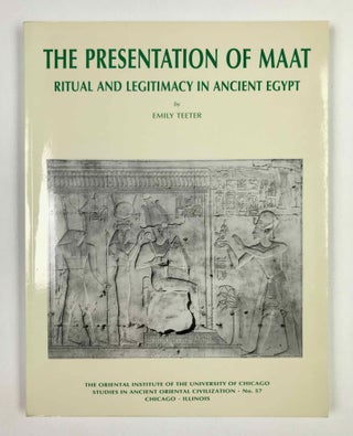 Item #M4912c The Presentation of Maat. Ritual and Legitimacy in Ancient Egypt. TEETER Emily[newline]M4912c-00.jpeg