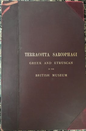 Item #M4968 Terracotta Sarcophagi. Greek and Etruscan in the British Museum. MURRAY Alexander...[newline]M4968.jpg