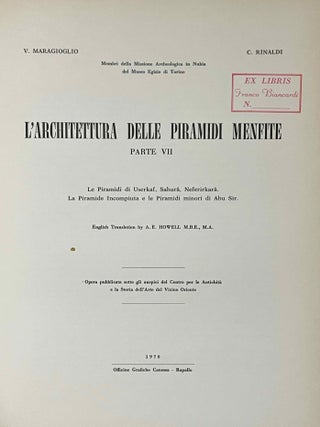 L'Architettura delle Piramidi Menfite. Parts II to VIII. Part II: La Piramide di Sechemkhet, La Layer Pyramid di Zauiet-el-Aryan e le minori piramidi attribuite alla III dinastia. [with:] Addenda. [with:] 2 Addenda. Part III: Il Complesso di Meydum, la Piramide a Doppia Pendenza e la Piramide Settentrionale in Pietra di Dahsciur. Part IV: La Grande Piramide di Cheope. Part V: Le Piramidi de Zedefra e di Chefren. Part VI: La Grande Fassa di Zauiet el-Aryan, la Piramide di Micerino, il Mastabat Faraun, la Tomba di Khentkaus. Part VII: Le Piramidi di Userkaf, Sahura, Neferirkara. La Piramide Incompiuta e le Piramidi minori di Abu Sir. Part VIII: La Piramide di Neuserra, la Small Pyramid di Abu Sir, la Piramide distrutta di Saqqara ed il Compleso di Zedkara Isesi e della sua Regina. With: Notizie sulle piramidi di Zedefr&acirc;, Zedkar&acirc; Isesi, Teti (complete set of 16 volumes)[newline]M4979c-30.jpeg