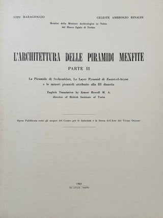L'Architettura delle Piramidi Menfite. Parts II to VIII. Part II: La Piramide di Sechemkhet, La Layer Pyramid di Zauiet-el-Aryan e le minori piramidi attribuite alla III dinastia. [with:] Addenda. [with:] 2 Addenda. Part III: Il Complesso di Meydum, la Piramide a Doppia Pendenza e la Piramide Settentrionale in Pietra di Dahsciur. Part IV: La Grande Piramide di Cheope. Part V: Le Piramidi de Zedefra e di Chefren. Part VI: La Grande Fassa di Zauiet el-Aryan, la Piramide di Micerino, il Mastabat Faraun, la Tomba di Khentkaus. Part VII: Le Piramidi di Userkaf, Sahura, Neferirkara. La Piramide Incompiuta e le Piramidi minori di Abu Sir. Part VIII: La Piramide di Neuserra, la Small Pyramid di Abu Sir, la Piramide distrutta di Saqqara ed il Compleso di Zedkara Isesi e della sua Regina (15 volumes, complete set)