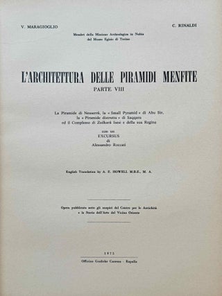 L'Architettura delle Piramidi Menfite. Parts II to VIII. Part II: La Piramide di Sechemkhet, La Layer Pyramid di Zauiet-el-Aryan e le minori piramidi attribuite alla III dinastia. [with:] Addenda. [with:] 2 Addenda. Part III: Il Complesso di Meydum, la Piramide a Doppia Pendenza e la Piramide Settentrionale in Pietra di Dahsciur. Part IV: La Grande Piramide di Cheope. Part V: Le Piramidi de Zedefra e di Chefren. Part VI: La Grande Fassa di Zauiet el-Aryan, la Piramide di Micerino, il Mastabat Faraun, la Tomba di Khentkaus. Part VII: Le Piramidi di Userkaf, Sahura, Neferirkara. La Piramide Incompiuta e le Piramidi minori di Abu Sir. Part VIII: La Piramide di Neuserra, la Small Pyramid di Abu Sir, la Piramide distrutta di Saqqara ed il Compleso di Zedkara Isesi e della sua Regina (15 volumes, complete set)