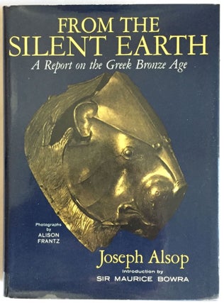 Item #M5000 From the Silent Earth. A Report on the Greek Bronze Age. ALSOP Joseph[newline]M5000.jpg