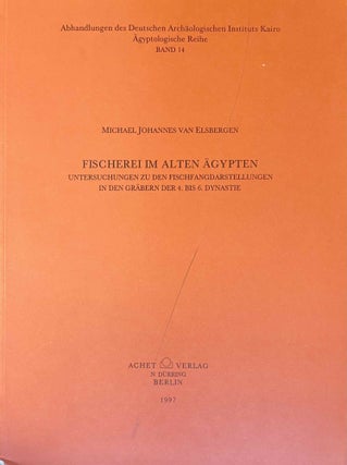 Item #M5015d Fischerei im Alten Ägypten. Untersuchungen zu den Fischfangdarstellungen in den...