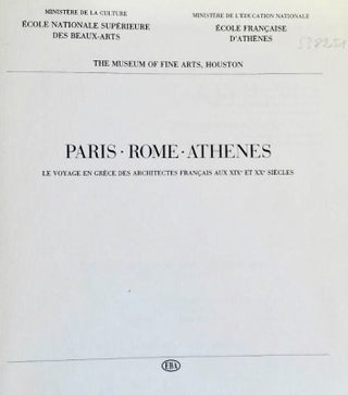 Item #M5020 Paris - Rome - Athènes. Le voyage en Grèce des architectes français aux XIXe et...