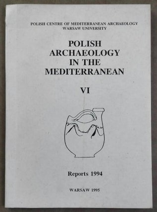 Item #M5036 Polish archaeology in the Mediterranean VI. Reports 1994