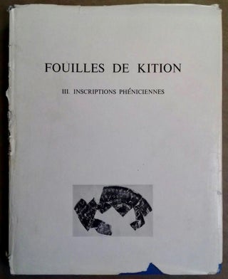 Item #M5071 Fouilles de Kition. Tome III: Inscriptions phéniciennes. GUZZO AMADASI Maria Giulia...[newline]M5071.jpg