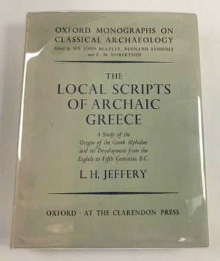 The local scripts of archaic Greece. A study of the origin of the greek alphabet and its development from the eight to the fifth centuries B. C.[newline]M5077a-01.jpeg