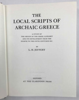 The local scripts of archaic Greece. A study of the origin of the greek alphabet and its development from the eight to the fifth centuries B. C.[newline]M5077a-04.jpeg