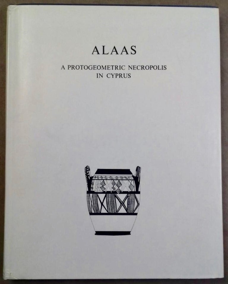 Item #M5079 Alaas. A protogeometric necropolis in Cyprus. KARAGEORGHIS Vassos.[newline]M5079.jpg