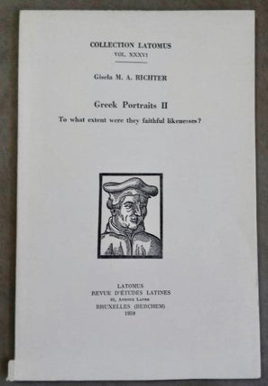 Item #M5145 Greek Portrait II. To what extent were they faithful likenesses? RICHTER Gisela M. A