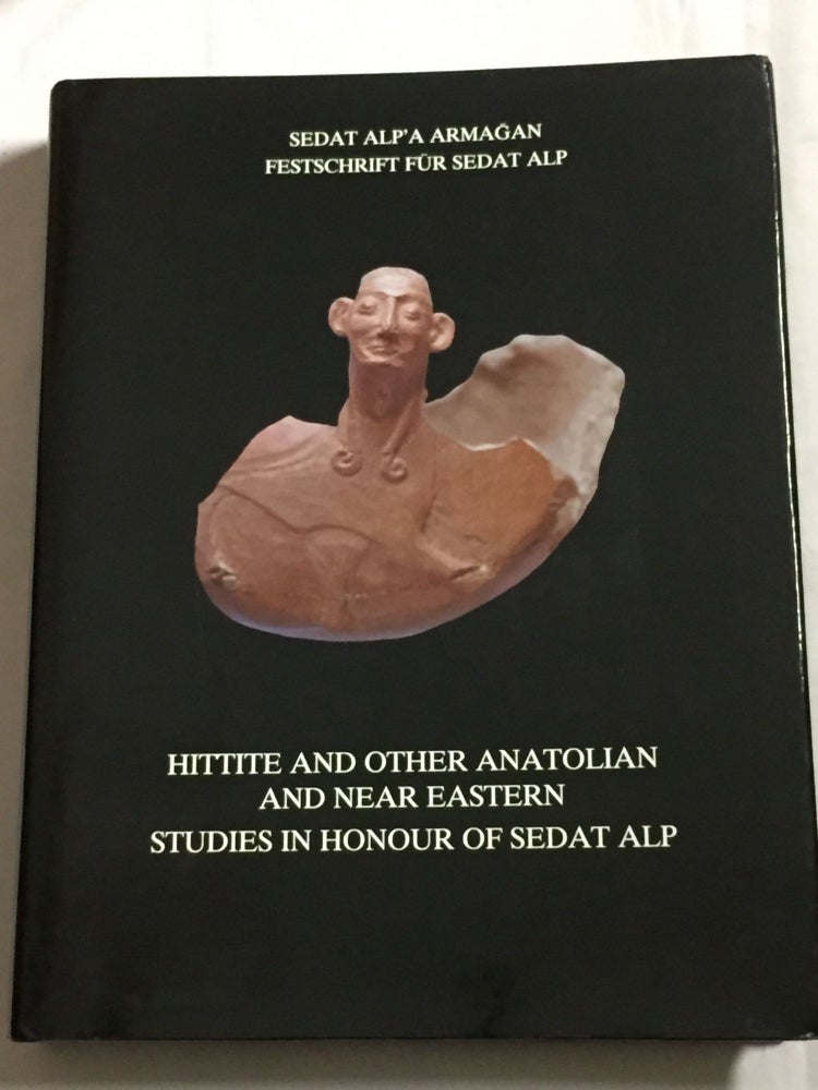 Item #M5267 Sedat Alp'a armagan. Festschrift für Sedat Alp. Hittite and other Anatolian and Near Eastern studies in honor of Sedat Alp. ALP Sedat, in honor of.[newline]M5267.jpg
