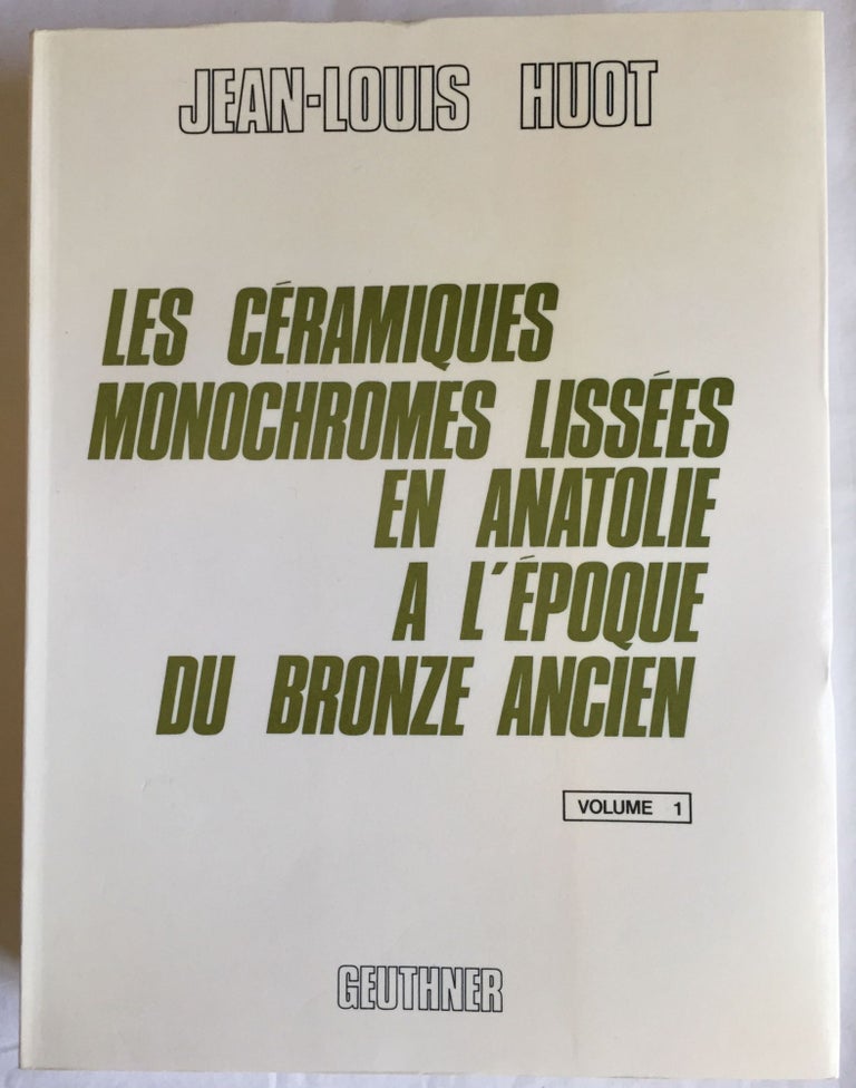 Item #M5336 Les céramiques monochromes lissées en Anatolie à l'époque du bronze ancien. 2 volumes (complete set). HUOT Jean-Louis.[newline]M5336.jpg
