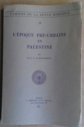 Item #M5416a L'époque pré-urbaine en Palestine. MIROSCHEDJI Pierre R., de[newline]M5416a.jpg