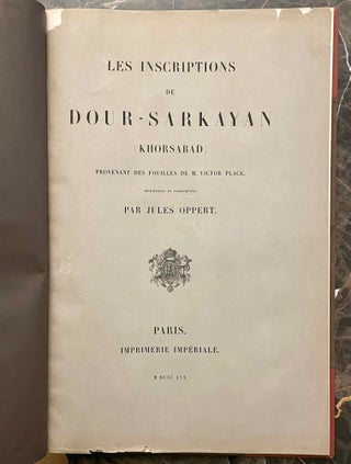 Les inscriptions de Dour-Sarkayan (Khorsabad). Provenant des fouilles de M. Victor Place.