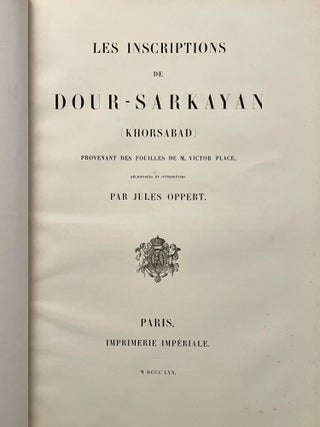 Les inscriptions de Dour-Sarkayan (Khorsabad). Provenant des fouilles de M. Victor Place.