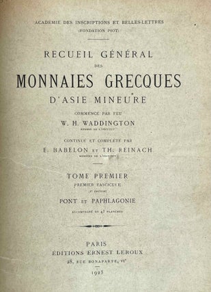 Recueil général des monnaies grecques d'Asie mineure, commencé par W.H. Waddington, continué et complété par F. Babelon et T. Reinach. Tome premier, 1er fascicule: Pont et Paphlagonie. Texte et planches (complete set)