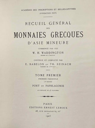 Recueil général des monnaies grecques d'Asie mineure, commencé par W.H. Waddington, continué et complété par F. Babelon et T. Reinach. Tome premier, 1er fascicule: Pont et Paphlagonie. Texte et planches (complete set)