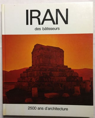 Item #M5510 Iran des bâtisseurs. 2500 ans d'architecture. STIERLIN Henri[newline]M5510.jpg