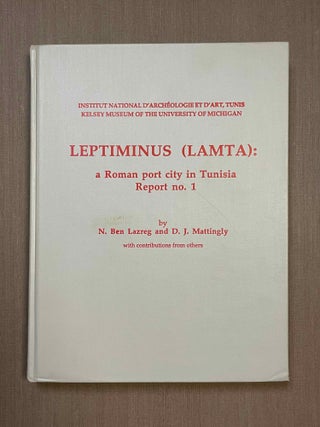 Item #M5582 Leptiminus (Lamta) : a roman port city in Tunisia. Report N. 1. BEN LAZREG N. -...[newline]M5582-00.jpeg