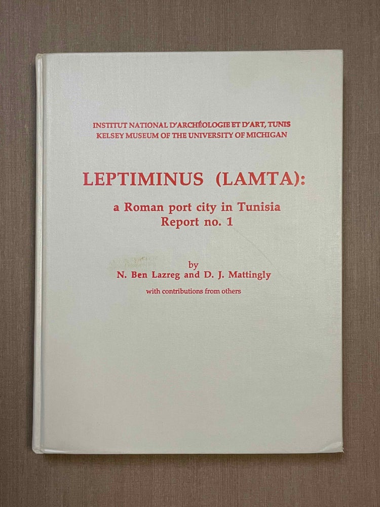 Item #M5582 Leptiminus (Lamta) : a roman port city in Tunisia. Report N. 1. BEN LAZREG N. - MATTINGLY D. J.[newline]M5582-00.jpeg