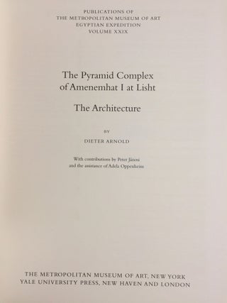 The Pyramid Complex of Amenemhat I at Lisht. Vol. I: The Architecture. Vol. II: The Reliefs (complete set)