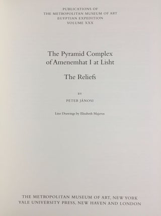 The Pyramid Complex of Amenemhat I at Lisht. Vol. I: The Architecture. Vol. II: The Reliefs (complete set)