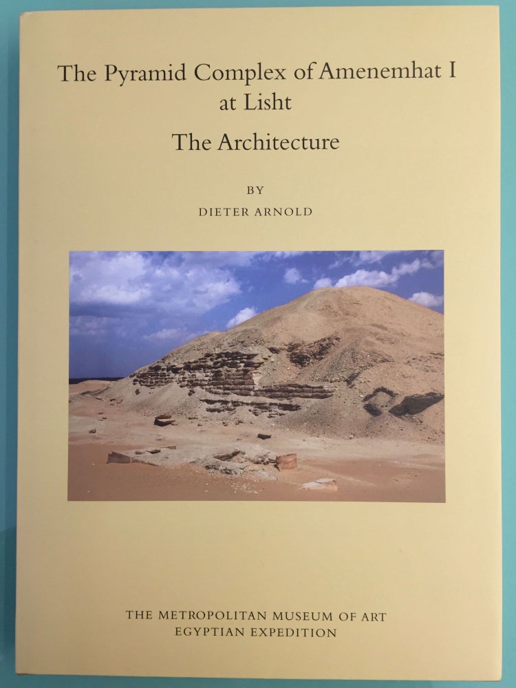 Item #M5615 The Pyramid Complex of Amenemhat I at Lisht. Vol. I: The Architecture. Vol. II: The Reliefs (complete set). ARNOLD Dieter - JÁNOSI Peter - OPPENHEIM Adela.[newline]M5615.jpg