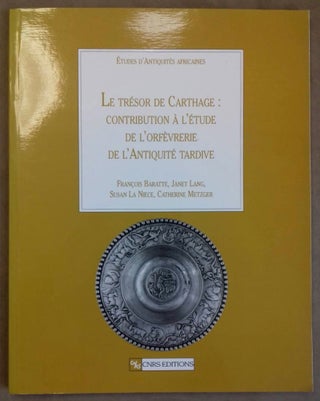 Item #M5623a Le trésor de Carthage: contribution à l'étude de l'orfèvrerie de...