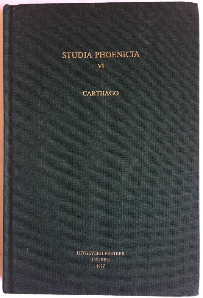 Item #M5646 Studia Phoenicia VI. Carthago. Acta Colloquii Bruxellensis habiti diebus 2 et 3 mensis Maii anni 1986. LIPINSKI Edward.[newline]M5646.jpg