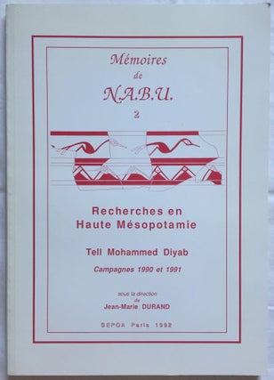 Item #M5657 Recherches en Haute Mésopotamie. Tell Mohammed Diyab, campagnes 1990 et 1991. DURAND...[newline]M5657.jpg