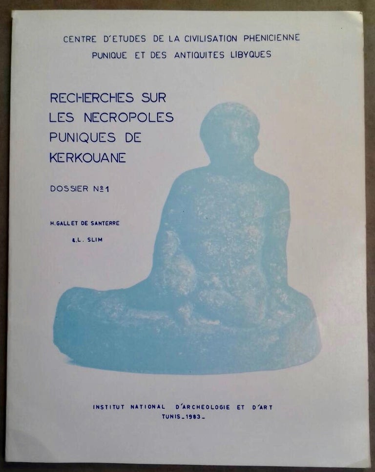 Item #M5668 Recherches sur les nécropoles puniques de Kerkouane. Dossier no 1. GALLET DE SANTERRE Hubert - SLIM L.[newline]M5668.jpg