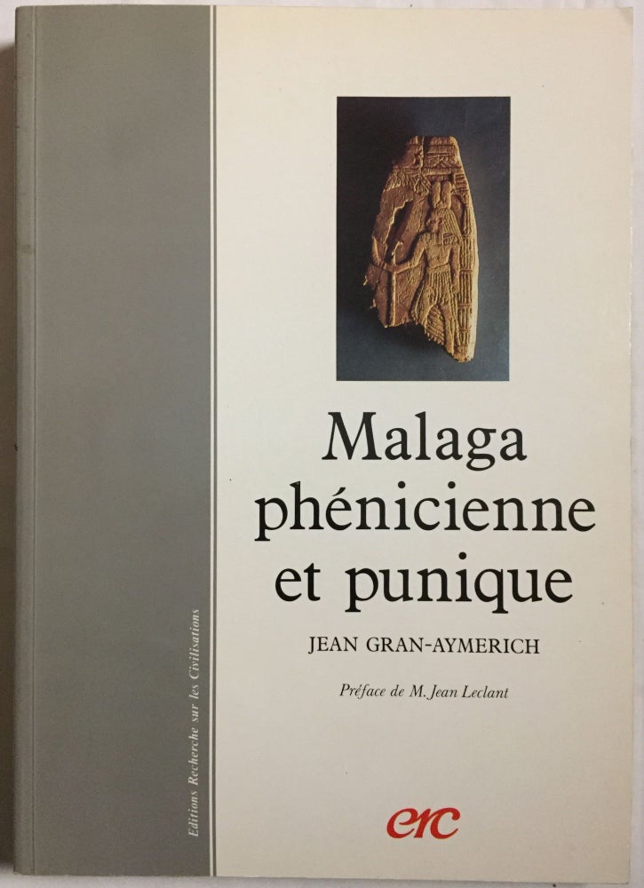 Item #M5671 Malaga phénicienne et punique. Recherches franco-espagnoles 1981-1988. GRAN-AYMERICH Jean.[newline]M5671.jpg