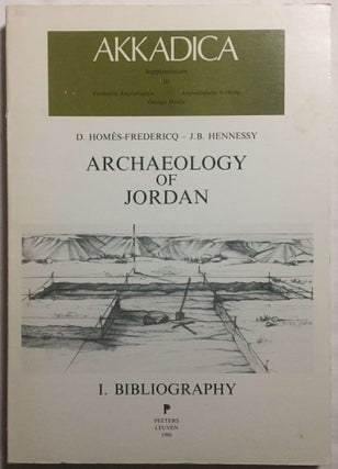 Item #M5676 Archaeology of Jordan. I: Bibliography. HOMES-FREDERICQ D. - HENNESSY J. B