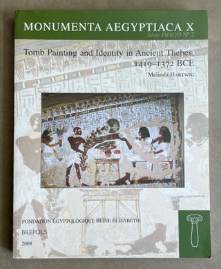 Item #M5692a Tomb Painting and Identity in Ancient Thebes. HARTWIG Melinda