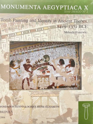 Item #M5692c Tomb Painting and Identity in Ancient Thebes. HARTWIG Melinda