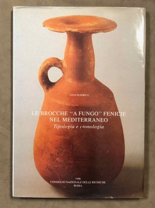 Item #M5731 Le brocche "a fungo" fenicie nel Mediterraneo. Tipologia e cronologia....