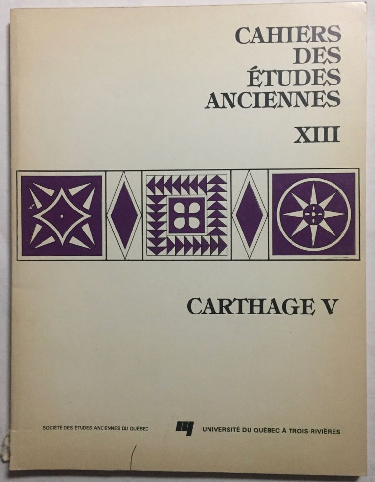 Item #M5740 Carthage V. Cahiers des études anciennes, T. XIII. SENAY Pierre, sous la direction de.[newline]M5740.jpg